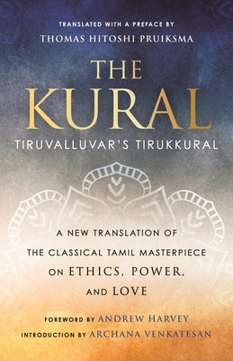 The Kural: Tiruvalluvar's Tirukkural by Pruiksma, Thomas Hitoshi