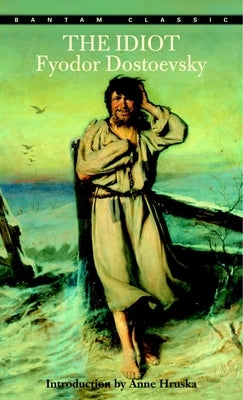 The Idiot by Dostoyevsky, Fyodor
