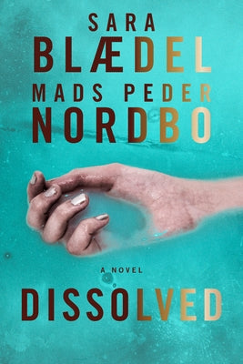 Dissolved by Blaedel, Sara