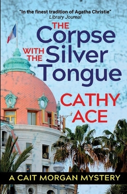 The Corpse with the Silver Tongue: 2nd Edition by Ace, Cathy