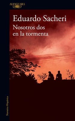 Nosotros DOS En La Tormenta / Us Two in the Storm by Sacheri, Eduardo