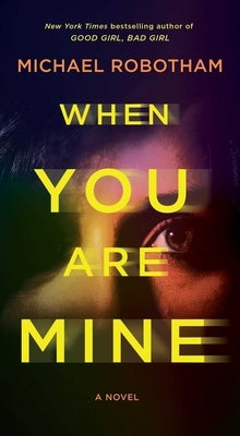 When You Are Mine by Robotham, Michael