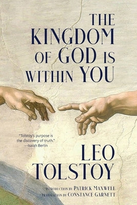 The Kingdom of God Is Within You (Warbler Classics Annotated Edition) by Tolstoy, Leo