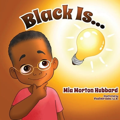 Black Is... by Hubbard, Mia Morton