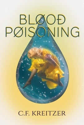 Blood Poisoning by Kreitzer, C. F.