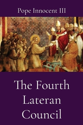 The Fourth Lateran Council by Pope Innocent III