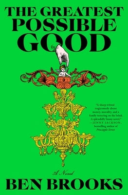 The Greatest Possible Good by Brooks, Ben