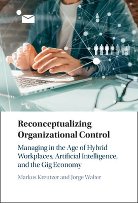 Reconceptualizing Organizational Control by Kreutzer, Markus