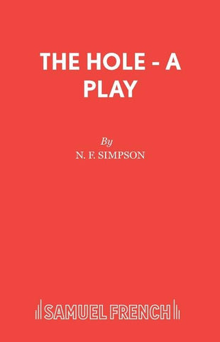 The Hole - A Play by Simpson, N. F.