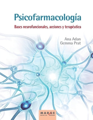 Psicofarmacología. Bases neurofuncionales, acciones y terapéutica by Adan, Ana