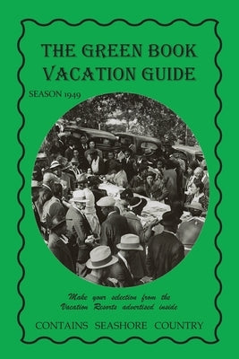 The Green Book Vacation Guide-1949 Edition by Green, Victor H.