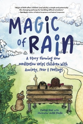 Magic of Rain: A Story Showing How Meditation Helps Children with Anxiety, Fear and Feelings by Sioni, Pinelopi