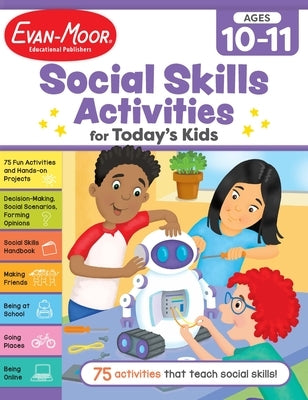 Social Skills Activities for Today's Kids, Age 10 - 11 Workbook by Evan-Moor Educational Publishers