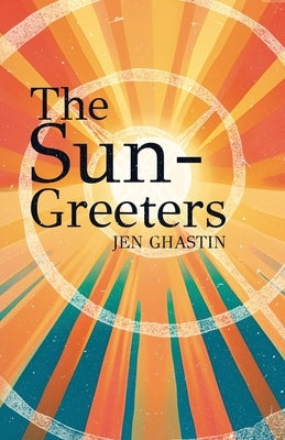 The Sun-Greeters by Ghastin, Jennifer