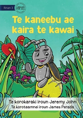 The Insect that Led the Way - Te kaneebu ae kaira te kawai (Te Kiribati) by John, Jeremy