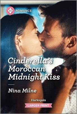 Cinderella's Moroccan Midnight Kiss by Milne, Nina
