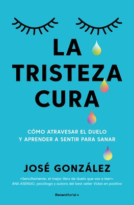La Tristeza Cura / Sadness Heals by GonzÃ¡lez, JosÃ©