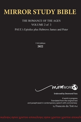 Hard Cover 11th Edition MIRROR STUDY BIBLE VOLUME 2 OF 3 Paul's Brilliant Epistles & The Amazing Book of Hebrews also, James - The Younger Brother of by Du Toit, Francois