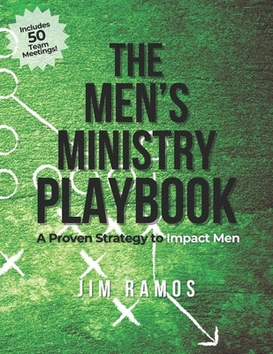 The Men's Ministry Playbook: A Proven Strategy to Impact Men by Watson, Ken