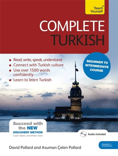 Complete Turkish Beginner to Intermediate Course: Learn to Read, Write, Speak and Understand a New Language by Pollard, Asuman Celen