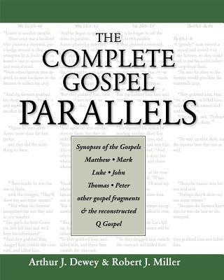 Complete Gospel Parallels by Dewey, Arthur J.