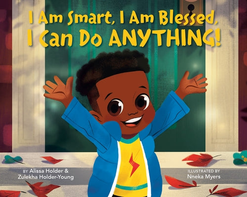 I Am Smart, I Am Blessed, I Can Do Anything! by Holder, Alissa