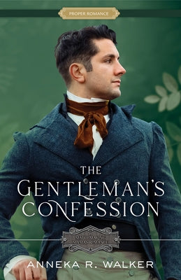 The Gentleman's Confession: Volume 3 by Walker, Anneka R.