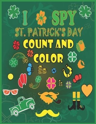 I Spy St. Patrick's Day Count and Color: Counting, Shape and Color Games for Kids, Toddlers and Preschoolers - Saint Patrick's Day Activity Interactiv by Publishing, Hama Soma