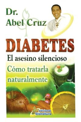 Diabetes El asesino silencioso by Cruz, Abel