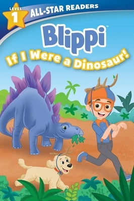 Blippi: If I Were a Dinosaur, Level 1 by Rusu, Meredith