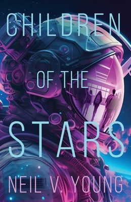 Children of the Stars by Young, Neil V.