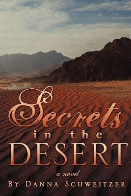 Secrets in the Desert by Schweitzer, Danna