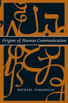 Origins of Human Communication by Tomasello, Michael