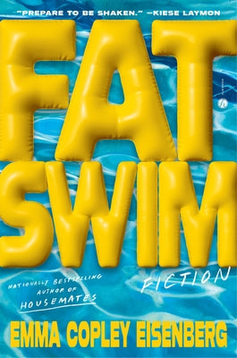 Fat Swim: Fiction by Eisenberg, Emma Copley