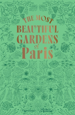 The Most Beautiful Gardens of Paris by Marie, St&#195;&#169;phane