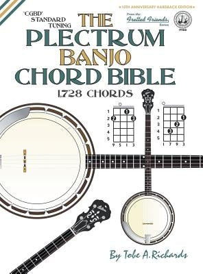 The Plectrum Banjo Chord Bible: CGBD Standard Tuning 1,728 Chords by Richards, Tobe a.