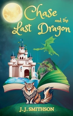 Chase and the Last Dragon by Smithson, Jj