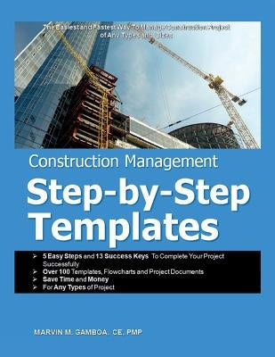 Construction Management Step-by-Step Templates by Gamboa, Marvin M.