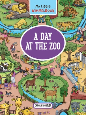 My Little Wimmelbook(r) - A Day at the Zoo: A Look-And-Find Book (Kids Tell the Story) by G&#195;&#182;rtler, Carolin