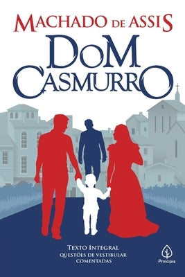 Dom Casmurro by De Assis, Machado