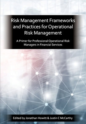 Prmia: A Primer for Professional Operational Risk Managers in Financial Services by Howitt, Jonathan