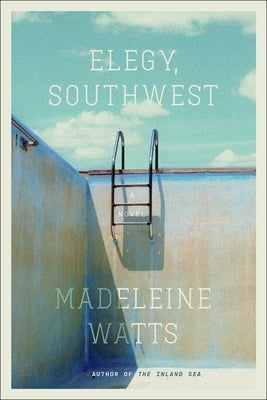 Elegy, Southwest by Watts, Madeleine