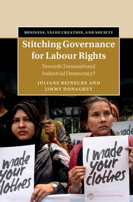 Stitching Governance for Labour Rights by Reinecke, Juliane