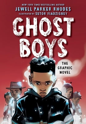 Ghost Boys: The Graphic Novel by Rhodes, Jewell Parker