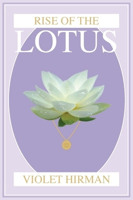 Lotus Protection: Rise of the Lotus by Hirman, Violet