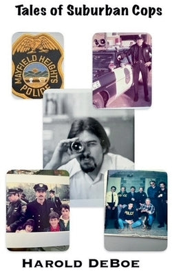 Tales of Suburban Cops by Deboe, Harold