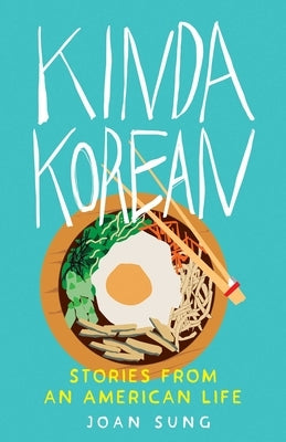Kinda Korean: Stories from an American Life by Sung, Joan