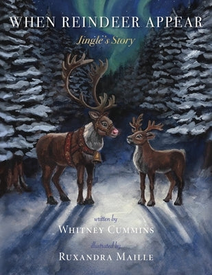 When Reindeer Appear: Jingle's Story by Cummins, Whitney