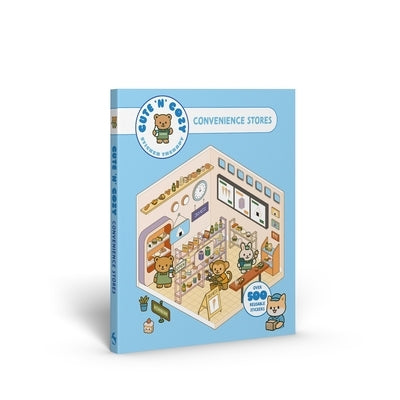 Cute 'n' Cozy Sticker Therapy: Convenience Stores: Over 500 Reusable Stickers! by Skittledog