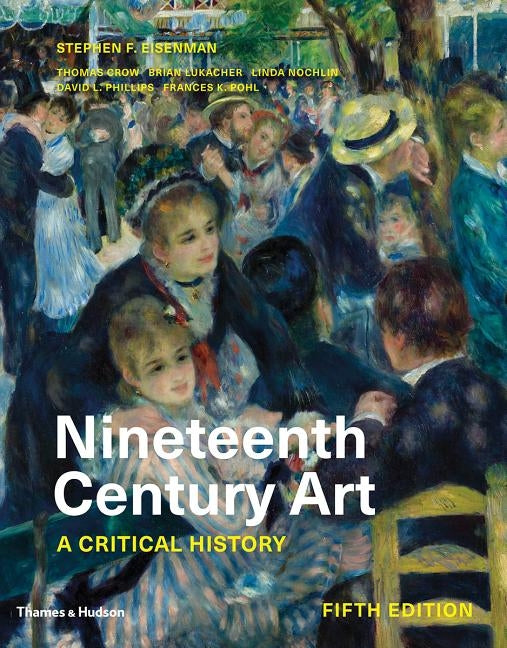 Nineteenth Century Art: A Critical History by Eisenman, Stephen F.